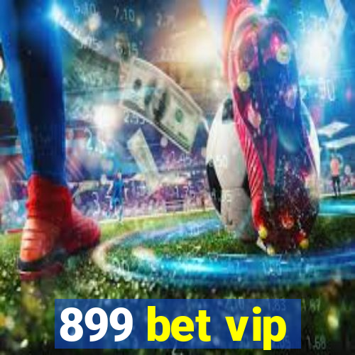 899 bet vip